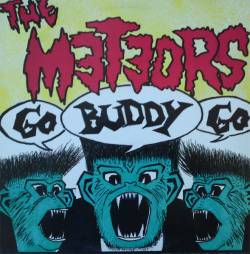 The Meteors : Go Buddy Go